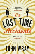 Cover image of book The Lost Time Accidents by John Wray