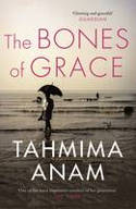 Cover image of book The Bones of Grace by Tahmima Anam 