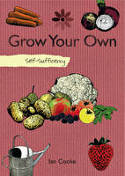Cover image of book Self-Sufficiency: Grow Your Own by Ian Cooke