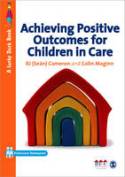 Cover image of book Achieving Positive Outcomes for Children in Care by R. J. (Sean) Cameron and Colin Magin