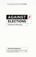 Cover image of book Against Elections: The Case for Democracy by David Van Reybrouck