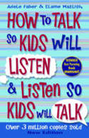 Cover image of book How to Talk So Kids Will Listen and Listen So Kids Will Talk by Adele Faber & Elaine Mazlish
