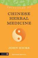 Cover image of book Principles of Chinese Herbal Medicine: What it is, How it Works, and What it Can Do for You by John Hicks