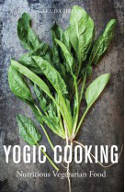 Cover image of book Yogic Cooking: Nutritious Vegetarian Food by Garuda Hellas