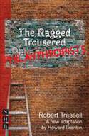 Cover image of book The Ragged Trousered Philanthropists by Robert Tressell, adapted for the stage by Howard Brenton