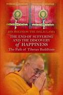 Cover image of book The End of Suffering and the Discovery of Happiness: The Path of Tibetan Buddhism by His Holiness The Dalai Lama 