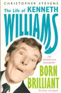 Cover image of book Born Brilliant: The Life of Kenneth Williams by Christopher Stevens