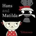 Cover image of book Hans and Matilda by Yokococo