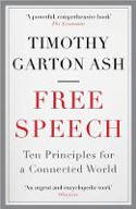 Cover image of book Free Speech: Ten Principles for a Connected World by Timothy Garton Ash