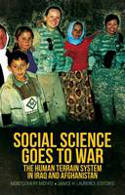 Cover image of book Social Science Goes to War: The Human Terrain System in Iraq and Afghanistan by Montgomery McFate and Janice H. Laurence (Editors)