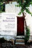 Cover image of book A Comprehensive Guide to Suicidal Behaviours: Working with Individuals at Risk and their Families by David Aldridge and Sergio Prez Barrero