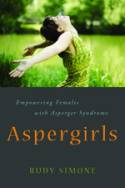 Cover image of book Aspergirls: Empowering Females with Asperger Syndrome by Rudy Simone