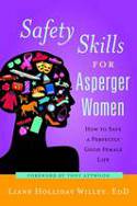 Cover image of book Safety Skills for Asperger Women: How to Save a Perfectly Good Female Life by Liane Holliday Willey 