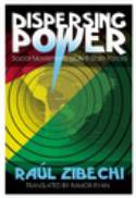 Cover image of book Dispersing Power: Social Movements as Anti-State Forces by Ral Zibechi, translated by Ramor Ryan 