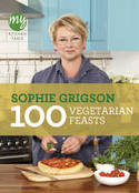Cover image of book My Kitchen Table: 100 Vegetarian Feasts by Sophie Grigson