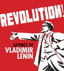 Cover image of book Revolution! Sayings of Vladimir Lenin by Vladimir Lenin