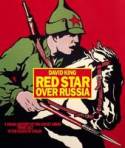 Cover image of book Red Star Over Russia: A Visual History of the Soviet Union from 1917 to the Death of Stalin by David King 