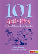 Cover image of book 101 Activities to Help Children Get on Together by Jenny Mosley and Helen Sonnet