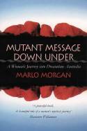 Cover image of book Mutant Message Down Under: A Woman's Journey into Dreamtime Australia by Marlo Morgan 