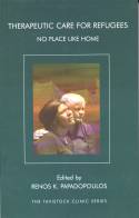 Cover image of book Therapeutic Care For Refugees: No Place Like Home by Renos K. Papadopoulos (ed) 