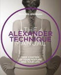 Cover image of book The Alexander Technique Manual: A step-by-step guide to improve breathing, posture and well-being by Richard Brennan 