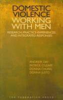 Cover image of book Domestic Violence - Working with Men: Research, Experience, Practice, and Integrated Responses by Andrew Day, Patrick O