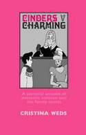 Cover image of book Cinders V Charming: A Personal Account of Domestic Violence and the Family Courts by Cristiana Wed