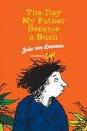 Cover image of book The Day My Father Became a Bush by Joke van Leeuwen 
