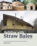 Cover image of book Building with Straw Bales: A  Practical Guide for the UK and Ireland by Barbara Jones