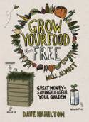 Cover image of book Grow Your Food for Free (Well Almost) by Dave Hamilton