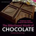 Cover image of book The Bittersweet World of Chocolate: Sumptuous recipes using fair trade chocolate by Troth Wells and Nikki van der Gaag 