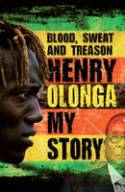 Cover image of book Blood Sweat and Treason: My Story by Henry Olonga