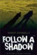 Cover image of book Follow a Shadow by Robert Swindells