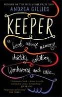 Cover image of book Keeper: A Book About Memory, Identity, Isolation, Wordsworth and Cake by Andrea Gillies