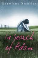 Cover image of book In Search of Adam by Caroline Smailes