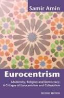 Cover image of book Eurocentrism: Modernity, Religion and Democracy - A Critique of Eurocentrism and Culturalism by Samir Amin 