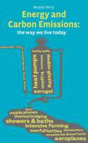 Cover image of book Energy and Carbon Emissions: The Way We Live Today by Nicola Terry