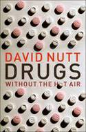 Cover image of book Drugs - Without the Hot Air by David Nutt