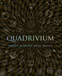 Cover image of book Quadrivium: The Four Classical Liberal Arts of Number, Geometry, Music and Cosmology by John Martineau (Editor) 