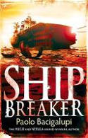 Cover image of book Ship Breaker by Paolo Bacigalupi