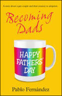 Cover image of book Becoming Dads: A Gay Couple's Journey to Adoption by Pablo Fernández 