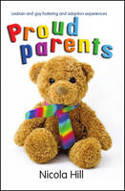 Cover image of book Proud Parents: Lesbian and Gay Fostering and Adoption Experiences by Nicola Hill