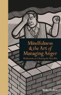 Cover image of book Mindfulness & the Art of Managing Anger: Meditations on Clearing the Red Mist by Mike Fisher