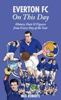 Cover image of book Everton FC On This Day: History, Facts & Figures from Every Day of the Year by Neil Roberts