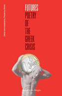 Cover image of book Futures: Poetry of the Greek Crisis by Theodoros Chiotis