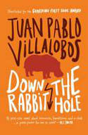 Cover image of book Down the Rabbit Hole by Juan Pablo Villalobos