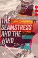 Cover image of book The Seamstress and the Wind by C�sar Aira