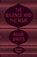 Cover image of book The Silence and the Roar by Nihad Sirees