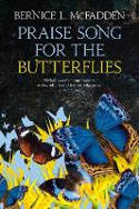 Cover image of book Praise Song for the Butterflies by Bernice L. McFadden 