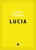 Cover image of book Lucia by Alex Pheby